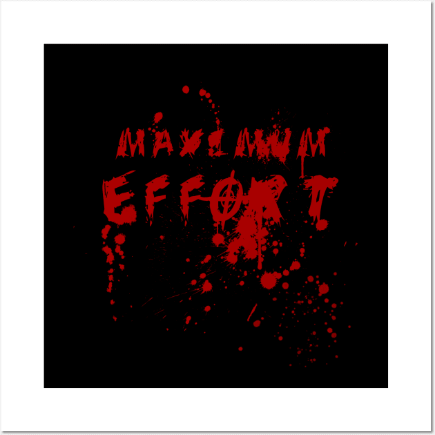 MAXIMUM EFFORT Wall Art by valsymot